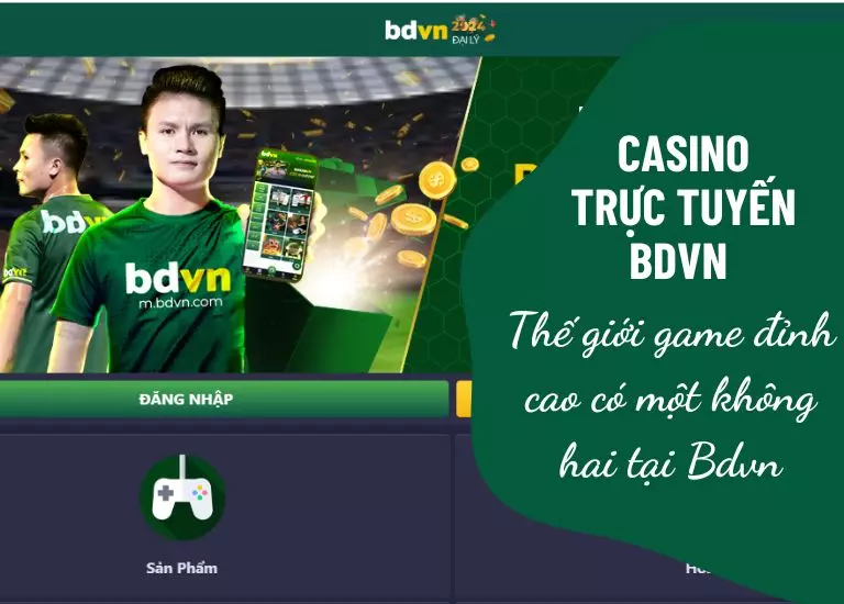 Casino trực tuyến bdvn – Thế giới game đỉnh cao có một không hai tại bdvn 7 Casino trực tuyến bdvn – Thế giới game đỉnh cao có một không hai tại bdvn