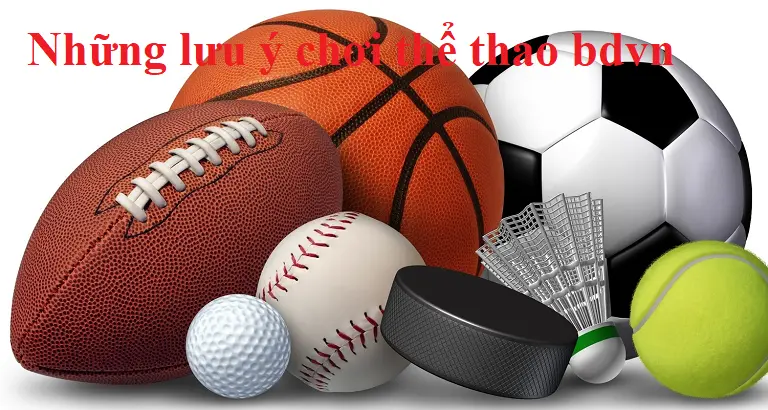 Những điều cần lưu ý khi tham gia cá cược thể thao bdvn