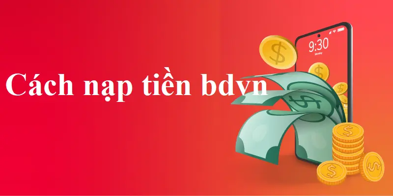 Các phương thức gửi tiền bdvn phổ biến hiện nay