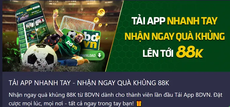 Khuyến mãi Bdvn - Tìm hiểu cách nhận khuyến mãi hấp dẫn từ nhà cái Bdvn 19 Khuyến mãi Tải App Bdvn và Nhận ngay 88.000 Miễn Phí