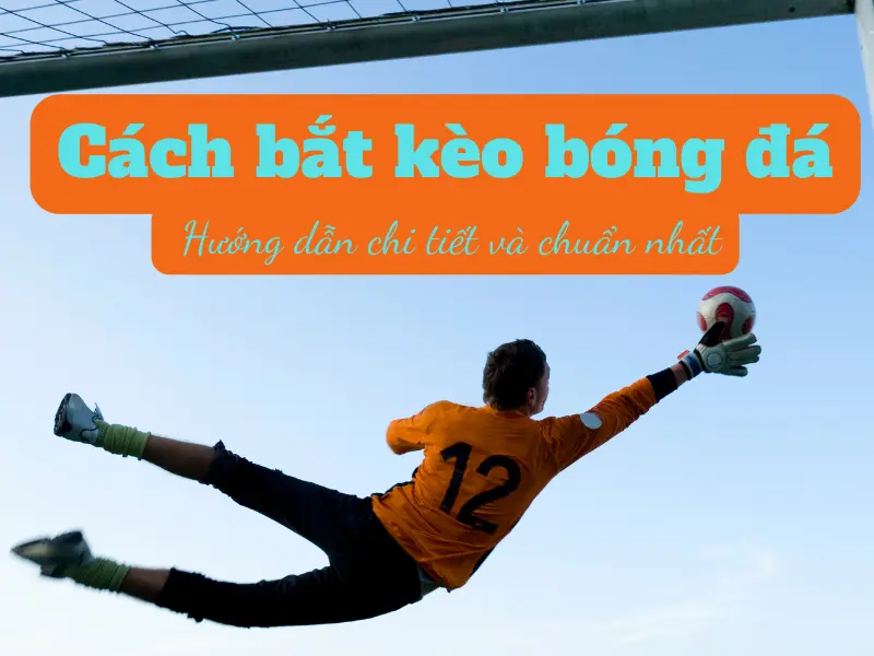 cách bắt kèo bóng đá
